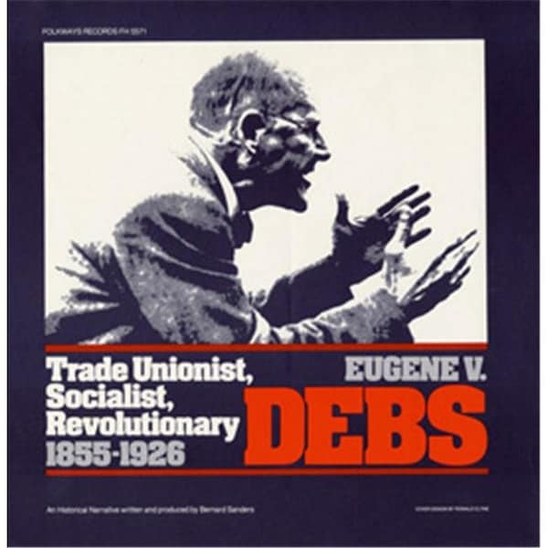 Smithsonian Folkways FW-05571-CCD Eugene V. Debs- Trade Unionist- Socialist- Revolutionary- 1855-1926 FW-05571-CCD - main